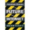 The Future of the Internet and How to Stop It